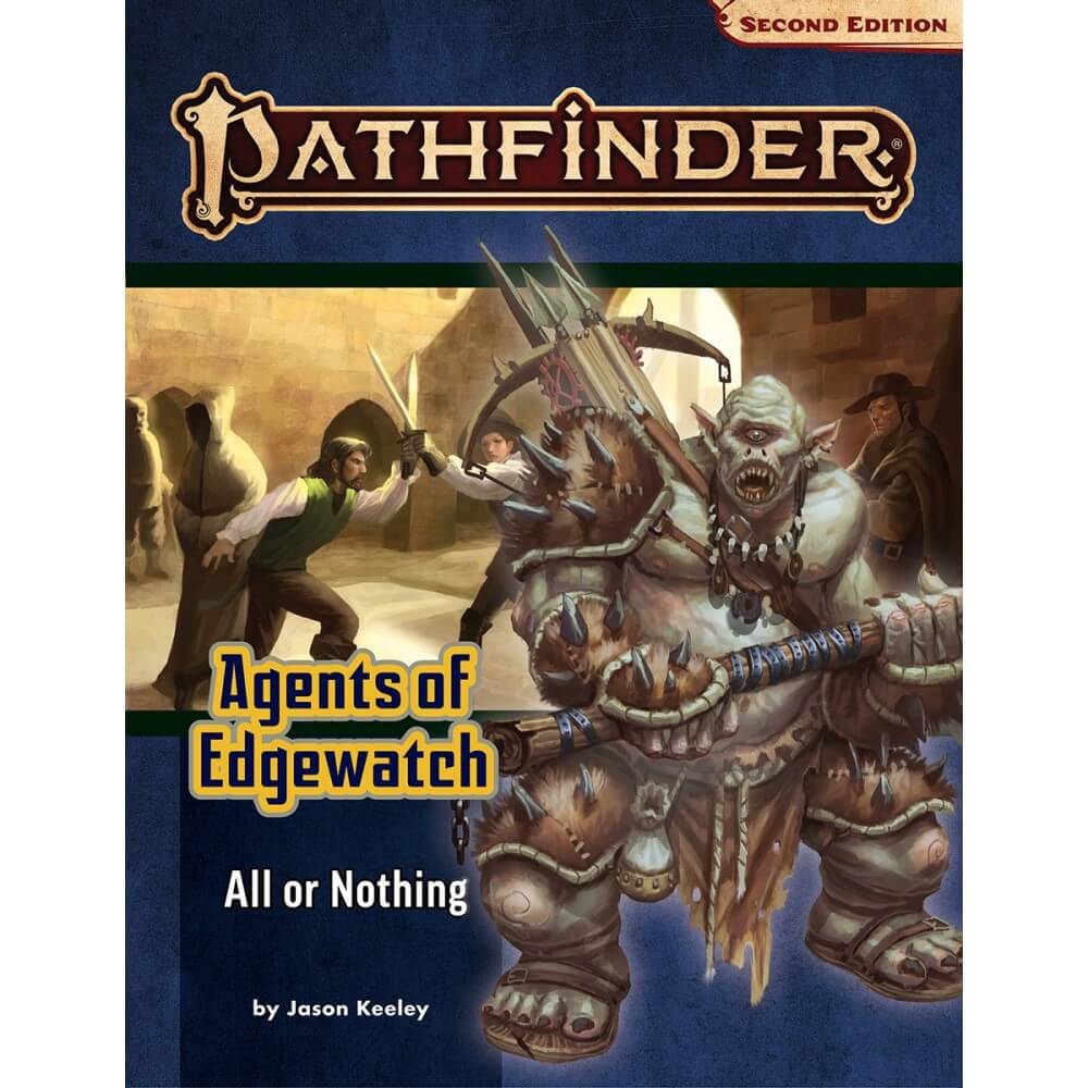 Pathfinder Second Edition: Agents of Edgewatch Adventure Path #3 All or Nothing